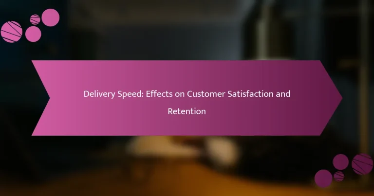 डिलिवरी स्पीड: ग्राहक संतुष्टि और प्रतिधारण पर प्रभाव