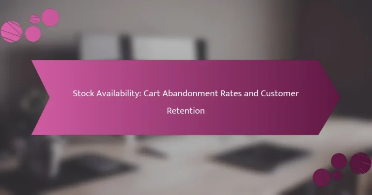 स्टॉक उपलब्धता: कार्ट परित्याग दरें और ग्राहक संरक्षण