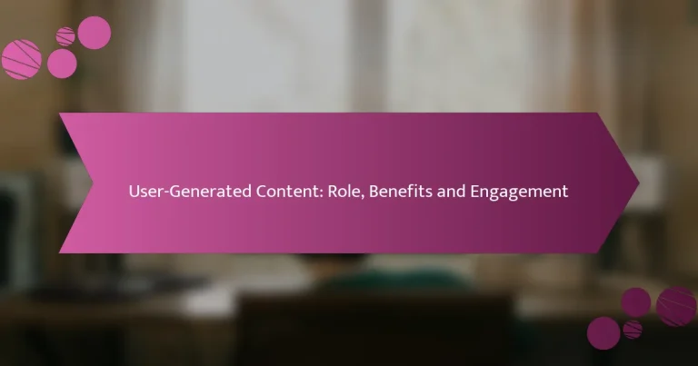 उपयोगकर्ता-जनित सामग्री: भूमिका, लाभ और भागीदारी